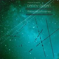 Reverse Universe (I-Robots present: Danny Ocean)