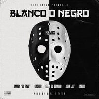 Blanco o Negro (Remix)
