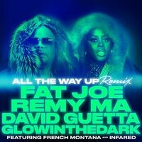 All The Way Up (Remix) (feat. French Montana & Infared) - Single