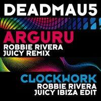 Arguru (Robbie Rivera Juicy Ibiza Remixes)