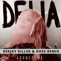 Arunca-Ma (Deejay Killer & Koss Remix)