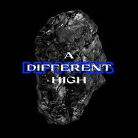 A Different High