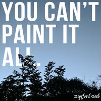 You Can't Paint It All