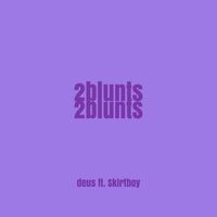 2blunts (feat. Skirtboy)