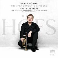 Oskar Böhme Trumpet Concerto & Pieces