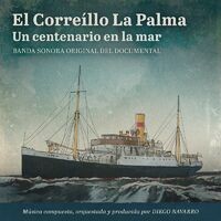 El Correíllo La Palma, un centenario en la mar (Original Score)