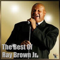 The Best of Ray Brown Jr.