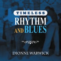 Timeless Rhythm & Blues: Dionne Warwick