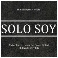 Solo Soy (#GatosNegrosMixtape)