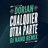 Cualquier Otra Parte (DJ Nano Remix)