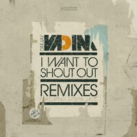 I Want To Shout Out Remixes