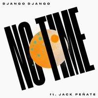 No Time (feat. Jack Peñate)