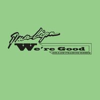 We're Good (Dillon Francis Remix) (Radio Edit)