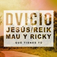 Qué Tienes Tú (feat. Jesús de Reik & Mau y Ricky)