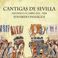 Cantigas de Sevilla. Alfonso X El Sabio 1221 -1284