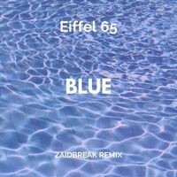 Blue (Zaidbreak Remix)
