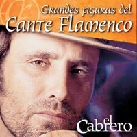 Grande Figuras del Cante Flamenco : El Cabrero