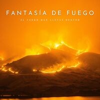 Fantasía De Fuego: El Fuego Que Llevas Dentro