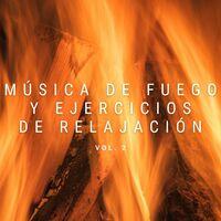 Música De Fuego Y Ejercicios de Relajación Vol. 2