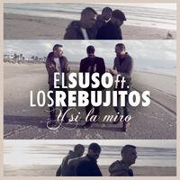 Y Si la Miro (feat. Los Rebujitos)