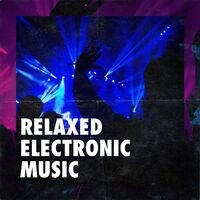 Relaxed Electronic Music