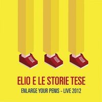 Enlarge Your Penis (Live 2012)