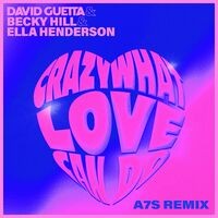 Crazy What Love Can Do (with Becky Hill) (A7S Remix)