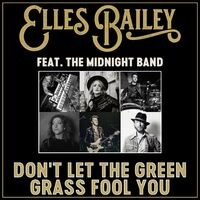 Don't Let the Green Grass Fool You (feat. The Midnight Band)