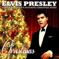 Christmas - Elvis Presley Sings Everybody's Favorite Christmas Music