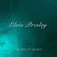 Elvis Presley - The Best of The Best