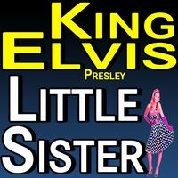 King Elvis Little Sister