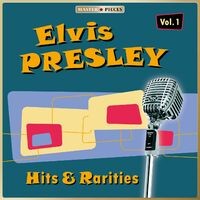 Masterpieces Presents Elvis Presley: Hits and Rarities, Vol. 1