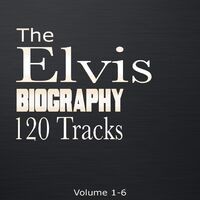 The Elvis Biography, Vol. 1-6