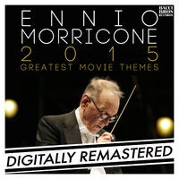 Ennio Morricone 2015: Greatest Movie Themes