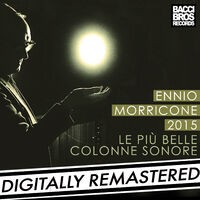Ennio Morricone 2015: Le Più Belle Colonne Sonore