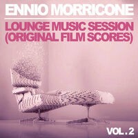 Ennio Morricone: Lounge Music Session - Vol. 2 (Original Film Scores)