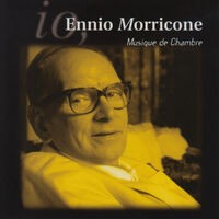Io, Ennio Morricone - Musique de chambre