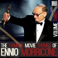 The Famous Movie Themes of Ennio Morricone - Vol. 3