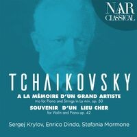 Tchaikovsky: Trio à la mémoire d'un grand artiste & Souvenir d'un lieu cher