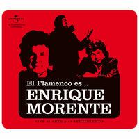 El Flamenco Es... Enrique Morente