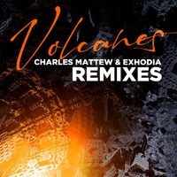 Volcanes (Charles Mattew & Exhodia Remixes)
