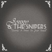 There’s A Price On Your Head (Jonny & The Snipers Cover)