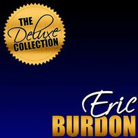 The Deluxe Collection: Eric Burdon