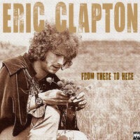 Eric Clapton - From There to Here