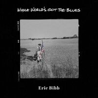 Whole World's Got The Blues