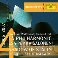 DG Concert LA 2006/2007 - Shadow of Stalin - Ligeti: Concerto Romanesc / Husa: Music for Prague / Lutoslawski: Concerto for Orches
