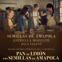 Semillas de Amapola (Banda Sonora Original de la Película Pan de Limón Con Semillas de Amapola)