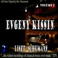 Evgeny Kissin - Liszt, Schumann Volume 1