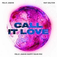 Call It Love (Felix Jaehn Happy Rave Mix)
