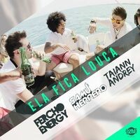 Ela Fica Louca (feat. Taiann Andrey & Samu Herrero) (Single)